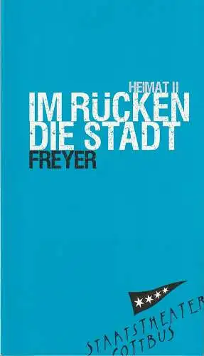 Staatstheater Cottbus, Martin Schüler, Bettina Jantzen, Andreas Klose, Marlies Kross (Fotos): Programmheft Thomas Freyer HEIMAT II IM RÜCKEN DIE STADT Premiere 25. September 2010 Spielzeit 2010 / 2011 Heft 2 (18). 