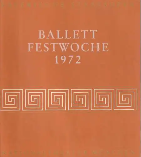 Bayerische Staatsoper, Günther Rennert, Horst Goerges, Herbert List, Herbert Kern: Programmheft  BALLETTFESTWOCHE DER BAYERISCHEN STAATSOPER  5. bis 11. März 1972 Nationaltheater München Blätter.. 