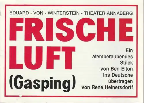 Eduard-von-Winterstein-Theater Annaberg, Peter Löpelt, Silvia Kübrich: Programmheft Ben Elton FRISCHE LUFT Spielzeit 1992 / 93 Heft 5    ( Gasping ) (18). 