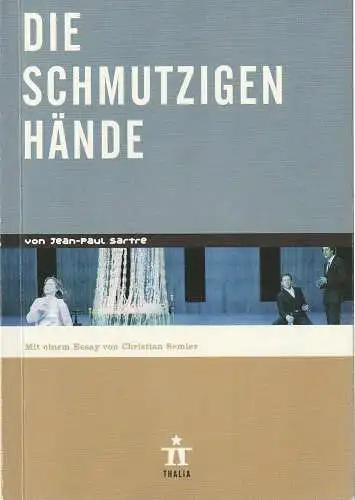 Thalia Theater, Ulrich Khuon, Ludwig von Otting, Sonja Anders, Heinz-Werner Köster, Claus Caesar, Maike Reinerth: Programmheft  Jean Paul Sartre DIE SCHMUTZIGEN HÄNDE Premiere 22. April 2006 Spielzeit 2005 / 2006 Heft 62 (18). 