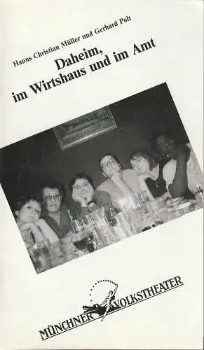 Münchner Volkstheater, Ruth Drexel, Helmar v. Hanstein: Programmheft Uraufführung DAHEIM, IM WIRTSHAUS UND IM AMT 24. Juli 1993 Spielzeit 1992 / 93 Heft 6 (18). 