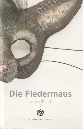 Staatsoper Stuttgart, Albrecht Puhlmann, Xavier Zuber, Georg Bochiw, Koen Bollen, Wessinger und Peng: Programmheft Johann Strauss DIE FLEDERMAUS Premiere 30. Oktober 2010 Spielzeit 2010 / 2011 (18). 