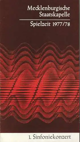 Mecklenburgisches Staatstheater Schwerin, Fritz Wendrich, Veronika Preiß, Matthias Klemm: Programmheft  1. SINFONIEKONZERT MECKLENBURGISCHE STAATSKAPELLE SCHWERIN 6. + 7. September 1977 Großes Haus Konzertspielzeit 1977 / 78 Heft 2 (18). 