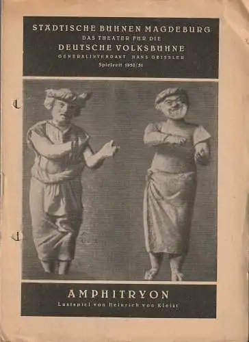 Städtische Bühnen Magdeburg, Das Theater für die Deutsche Volksbühne, Hans Geissler, Dramaturgie: Programmheft Heinrich von Kleist AMPHITRYON Spielzeit 1950 / 51 (18). 