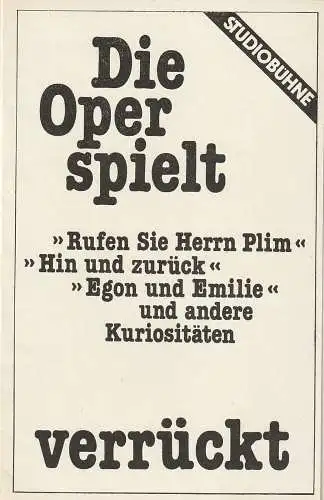 Theater der Bergarbeiter Senftenberg, Jürgen Fricke, Gabriele Richter, Andreas Wallat: Programmheft DIE OPER SPIELT VERRÜCKT  RUFEN SIE HERRN PLIM / HIN UND ZURÜCK / EGON UND EMILIE Studiobühne Spielzeit 1982 / 83 Heft 1 (18). 