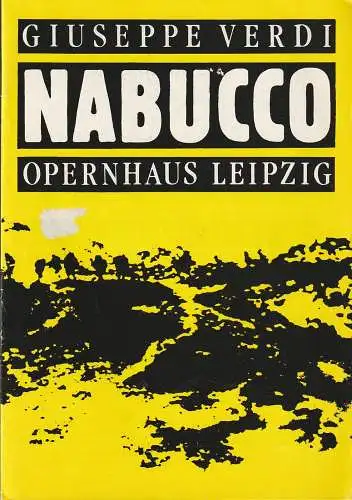 Leipziger Theater Opernhaus, Karl Kayser, Hans Michael Richter, Ilsedore Reinsberg, Dietmar Kunz: Programmheft Giuseppe Verdi  NABUCCO 2. Januar 1988 Opernhaus Spielzeit 1987 / 88 Heft 11 (18). 