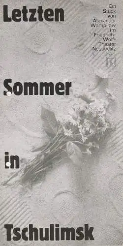 Friedrich-Wolf-Theater Neustrelitz, J. A. Weindich, Ruth Roßteuscher, Manfred Hartmann, Jürgen Mesik: Programmheft Alexander Wampilow LETZTEN SOMMER IN TSCHULIMSK Premiere 19. Oktober 1980 Heft 21 / 80 (18). 