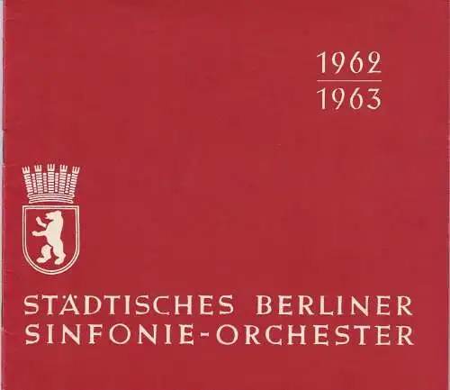 Städtisches Berliner Sinfonie - Orchester: Programmheft STÄDTISCHES BERLINER SINFONIE - ORCHESTER Spielzeitheft 1962 / 1963 (18). 