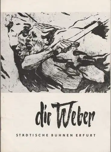 Städtische Bühnen Erfurt, Albrecht Delling, Ernst Ludwig Riede: Programmheft Gerhart Hauptmann DIE WEBER Premiere 30. Januar 1960 Spielzeit 1959 / 60 Heft 11 (18). 