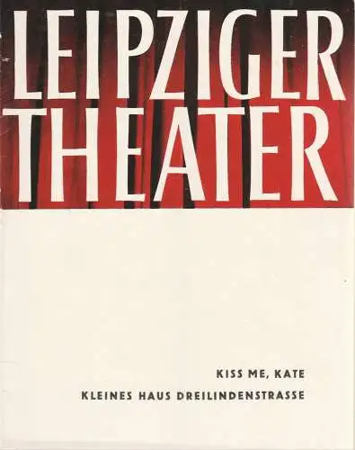 Städtische Theater Leipzig, Karl Kayser, Hans Michael Richter, Dietrich Wolf, John Lorenz: Programmheft Cole Porter KISS ME, KATE Kleines Haus Dreilindenstrasse Spielzeit 1965 / 66 Heft 10 (18). 