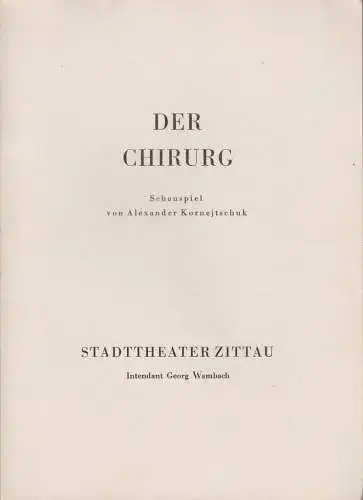 Stadttheater Zittau, Georg Wambach: Programmheft Alexander Kornejtschuk DER CHIRURG (18). 