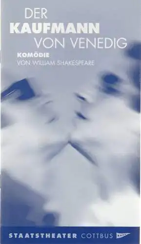 Staatstheater Cottbus, Martin Schüler, Bettin Jantzen, Andreas Klose, Marlies Kross: Programmheft William Shakespeare DER KAUFMANN VON VENEDIG Premiere 1. April 2006 Spielzeit 2005 / 2006 Nr. 14 (18). 