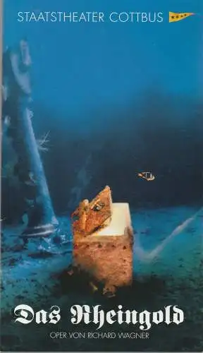Staatstheater Cottbus, Christoph Schroth, Carola Böhnisch: Programmheft Richard Wagner DAS RHEINGOLD Premiere 19. April 2003 Spielzeit 2002 / 2003 Nr. 14 (18). 