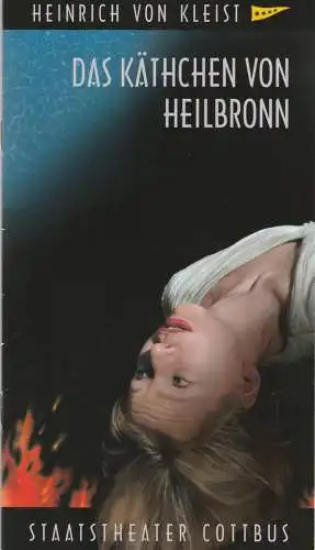 Staatstheater Cottbus, Martin Schüler, Kerstin Retemeyer, Sandra Schneider: Programmheft Heinrich von Kleist DAS KÄTHCHEN VON HEILBRONN Premiere 20. März 2004 Spielzeit 2003 / 2004 Nr. 14 (18). 