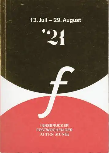 Innsbrucker Festwochen der Alten Musik, Markus Lutz, Eva-Maria Sens: Programmheft PROGRAMM INNSBRUCKER FESTWOCHEN DER ALTEN MUSIK 13. JULI - 29. AUGUST 2021 (18). 
