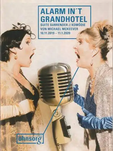 Ohnsorg-Theater, Michael Lang, Julia Bardosch, Cornelia Ehlers, u.a: Programmheft Michael McKeever ALARM IN'T GRANDHOTEL - SUITE SURRENDER Premiere 17.11.2019 Spielzeit 2019 / 20 Heft 3 (18). 