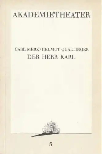 Burgtheater Wien, Reinhard Palm: Programmheft Carl Merz / Helmut Qualtinger DER HERR KARL Premiere 1. Oktober 1986 Akademietheater Spielzeit 1986 / 87 Programmbuch Nr. 5 (18). 