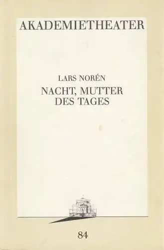 Burgtheater Wien, Jutta Ferbers: Programmheft Lars Noren NACHT, MUTTER DES TAGES Premiere 23. November 1991 Akademietheater Spielzeit 1991 / 92 Programmbuch Nr. 84 (18). 