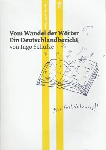 Staatsschauspiel Dresden, Wilfried Schulz, Julia Weinreich: Programmheft Uraufführung Ingo Schulze VOM WANDEL DER WÖRTER. EIN DEUTSCHLANDBERICHT 7. Juni 2013 Spielzeit 2012 / 2013 (18). 