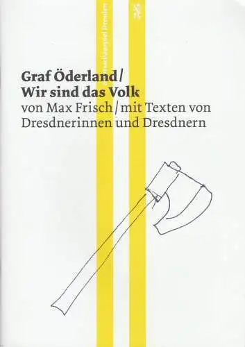 Staatsschauspiel Dresden, Wilfried Schulz, Robert Koall, Stefan Schnabel: Programmheft Max Frisch GRAF ÖDERLAND / WIR SIND DAS VOLK Premiere 28. November 2015 Schauspielhaus Spielzeit 2015 / 2016 (18). 