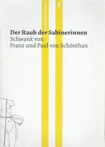 Staatsschauspiel Dresden, Wilfried Schulz, Felicitas Zürcher: Programmheft Schönthan DER RAUB DER SABINERINNEN Premiere 20. Februar 2016 Schauspielhaus Spielzeit 2015 / 2016 (18). 