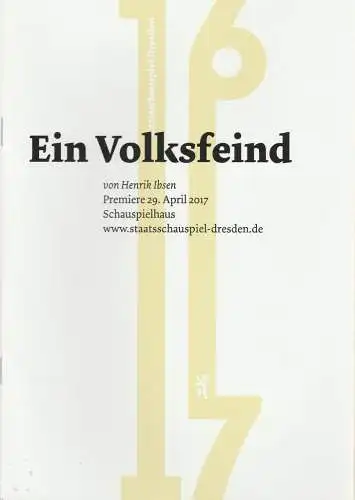 Staatsschauspiel Dresden, Jürgen Reitzler, Lucie Ortmann, Matthias Horn ( Fotos ): Programmheft Henrik Ibsen EIN VOLKSFEIND Premiere 29. April 2017 Schauspielhaus Spielzeit 2016 / 2017 Heft Nr. 30 (18). 