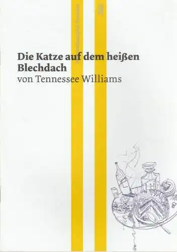 Staatsschauspiel Dresden, Wilfried Schulz, Felicitas Zürcher: Programmheft Tennessee Williams DIE KATZE AUF DEM HEIßEN BLECHDACH Premiere 4. Dezember 2010 Spielzeit 2010 / 2011 (18). 