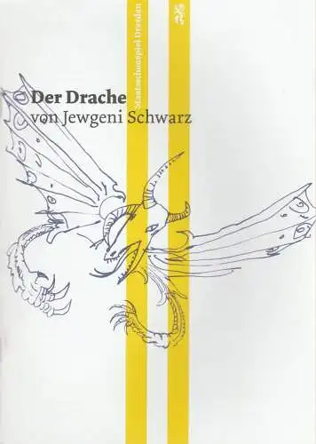 Staatsschauspiel Dresden, Wilfried Schulz, Robert Koall: Programmheft Jewgeni Schwarz DER DRACHE Premiere 12. April 2013 Schauspielhaus Spielzeit 2012 / 2013 (18). 