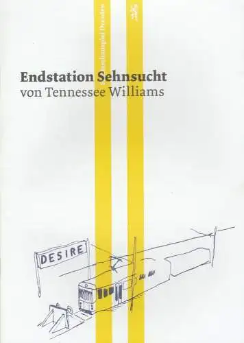 Staatsschauspiel Dresden, Wilfried Schulz, Beret Evensen: Programmheft Tennesse Williams ENDSTATION SEHNSUCHT Premiere 22. November 2012 Spielzeit 2012 / 2013 (18). 