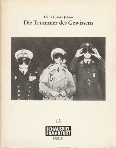 Schauspiel Frankfurt, Heiko Holefleisch, Rainald Endrass: Programmheft Hans Henny Jahnn DIE TRÜMMER DES GEWISSENS Premiere 2. Oktober 1983 Spielzeit 1983 / 84 Heft 13 (18). 