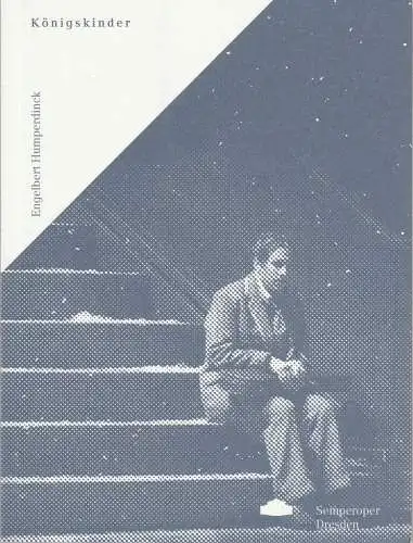 Sächsische Staatstheater, Semperoper Dresden, Wolfgang Rothe, Valeska Stern: Programmheft Engelbert Humperdinck KÖNIGSKINDER Premiere 19. Dezember 2014 Spielzeit 2014 / 15 (18). 