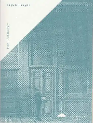 Sächsische Staatstheater, Semperoper Dresden, Wolfgang Rothe, Valeska Stern: Programmheft Pjotr I. Tschaikowsky EUGEN ONEGIN Premiere 30. Juni 2016 Spielzeit 2015 / 16 (18). 