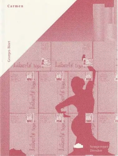 Sächsische Staatstheater, Semperoper Dresden, Wolfgang Rothe, Nora Schmid, Anne Gerber: Programmheft Georges Bizet CARMEN Premiere 28. September 2013 Spielzeit 2013 / 14 (18). 