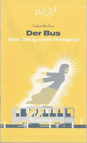 Württembergische Landesbühne Esslingen, Manuel Soubeyrand, Friedrich Greiner, Alexia Seferis: Programmheft Lukas Bärfuss DER BUS Premiere 15. März 2007 Schauspielhaus Spielzeit 2006 / 2007 (18). 