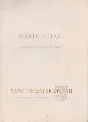 Stadttheater Zittau, Georg Wambach: Programmheft Friedrich Schiller MARIA STUART (18). 