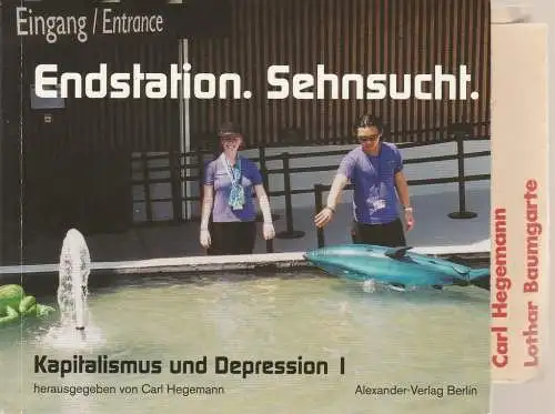 Carl Hegemann, Volksbühne am Rosa-Luxemburg-Platz: Programmheft ENDSTATION. SEHNSUCHT. Salzburger Festspiele 2000 Kapitalismus und Depression I ( Endstation Amerika ) (18). 