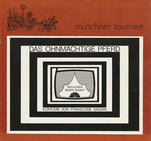 münchner tournee, Margit Bönisch, Boulevard Baden-Baden, Annemie Huck ( Probenfotos ): Programmheft Das ohnmächtige Pferd. Komödie von Francoise Sagan (18). 
