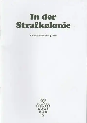 Theater Augsburg, Andre Bücker, Vera Gertz: Programmheft Philip Glass IN DER STRAFKOLONIE Premiere 24. Oktober 2020 Brechtbühne Spielzeit 2020 / 21 Nr. 5 (18). 