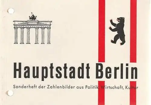 Willi Nerlich, Harry Goetz, Elsa Zastrow: HAUPTSTADT BERLIN Sonderheft der Zahlenbilder aus Politik, Wirtschaft, Kultur (18). 