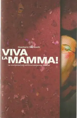 Sächsische Staatsoper Dresden Semperoper, Gerd Uecker, Hans-Georg Wegner: Programmheft Gaetano Donizetti VIVA LA MAMMA ! Premiere 25. März 2004 Spielzeit 2003 / 2004 (18). 