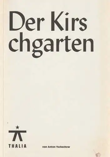 Thalia Theater, Joachim Lux, Carl Hegemann, Hendrik Sodenkamp: Programmheft Anton Tschechow DER KIRSCHGARTEN Premiere 3. März 2012 Spielzeit 2011 / 2012 Nr. 59 (18). 