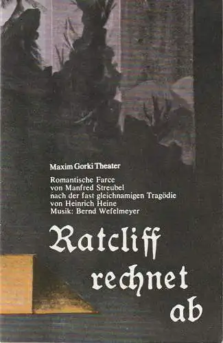 Maxim Gorki Theater, Albert Hetterle, Erika Köllinger, Werner Knispel: Programmheft Manfred Streubel RATCLIFF RECHNET AB Premiere 20. und 21. Juni 1974 Spielzeit 1974  75 Heft 5 Plakat (18). 