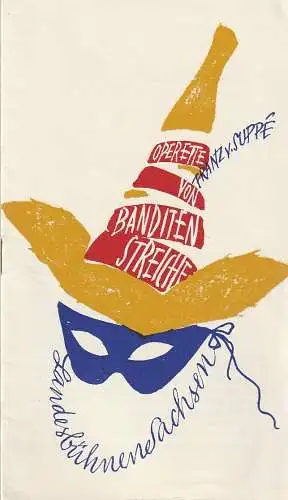 Landesbühnen Sachsen, Karl Adolf, Elisabeth Schebera: Programmheft Franz von Suppe BANDITENSTREICHE Premiere 3. Februar 1968 Spielzeit 1967 / 68 Heft Nr. 6 (18). 