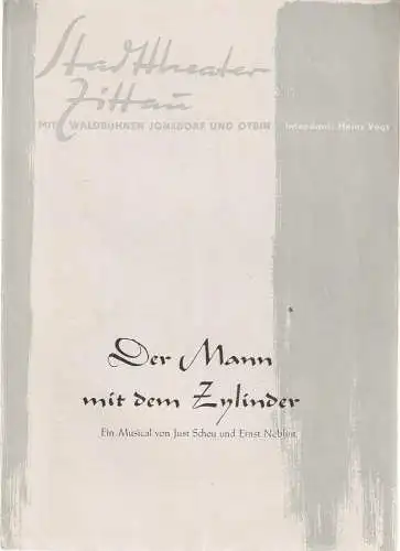 Stadttheater Zittau mit Waldbühnen Jonsdorf und Oybin, Heinz Vogt, Hubertus Methe, Vera Breuer ( Figurinen ), Eberhard Gerschler ( Illustrationen Seite 4 und 5 ): Programmheft Just Scheu / Ernst Nebhut DER MANN MIT DEM ZYLINDER Musical (18). 
