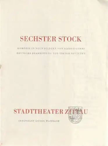 Stadttheater Zittau, Georg Wambach, Hubertus Methe, Manfred Grund ( Bühnenbildentwurf ): Programmheft Alfred Gehri SECHSTER STOCK Spielzeit 1956 / 57 Heft 4 (18). 