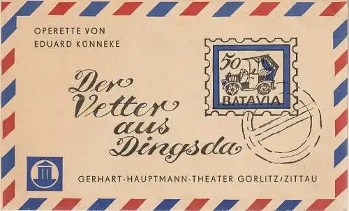 Gerhart-Hauptmann-Theater Görlitz / Zittau, K. P. Gerhardt, Ingeborg Allihn, Gerd Neubert: Programmheft Eduard Künneke DER VETTER AUS DINGSDA Premiere 27. Juni 1970 Spielzeit 1969 / 70 (18). 