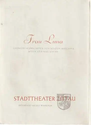 Stadttheater Zittau, Georg Wambach, Hubertus Methe, Wilfred Wolff ( Zeichnungen ): Programmheft Paul Lincke FRAU LUNA (18). 