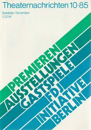 Kulturdirektion Berlin, Theaterkassen im Palasthotel, Jutta Engler, Bärbel Gerber: THEATERNACHRICHTEN 10 - 85 Spielplan November (18). 