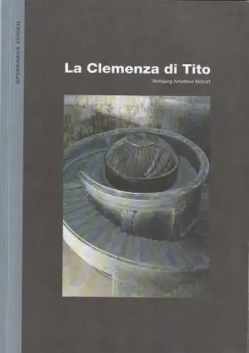 Opernhaus Zürich, Alexander Pereira, Stefan Rissi, Michael Richard Küster: Programmheft Wolfgang Amadeus Mozart LA CLEMENZA DI TITO Premiere 24. April 2005 Spielzeit 2004 / 2005 (18). 
