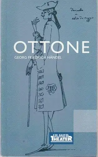 Ulmer Theater, Ansgar Haag, Stephan Steinmetz: Programmheft Georg Friedrich Händel OTTONE RE DI GERMANIA Premiere 12. Februar 2000 im Podium Spielzeit 1999 / 2000 Heft Nr. 100 (18). 